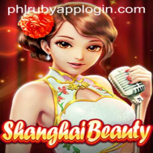 Exploring the World of ShanghaiBeauty: The Exciting Game with PHLRuby